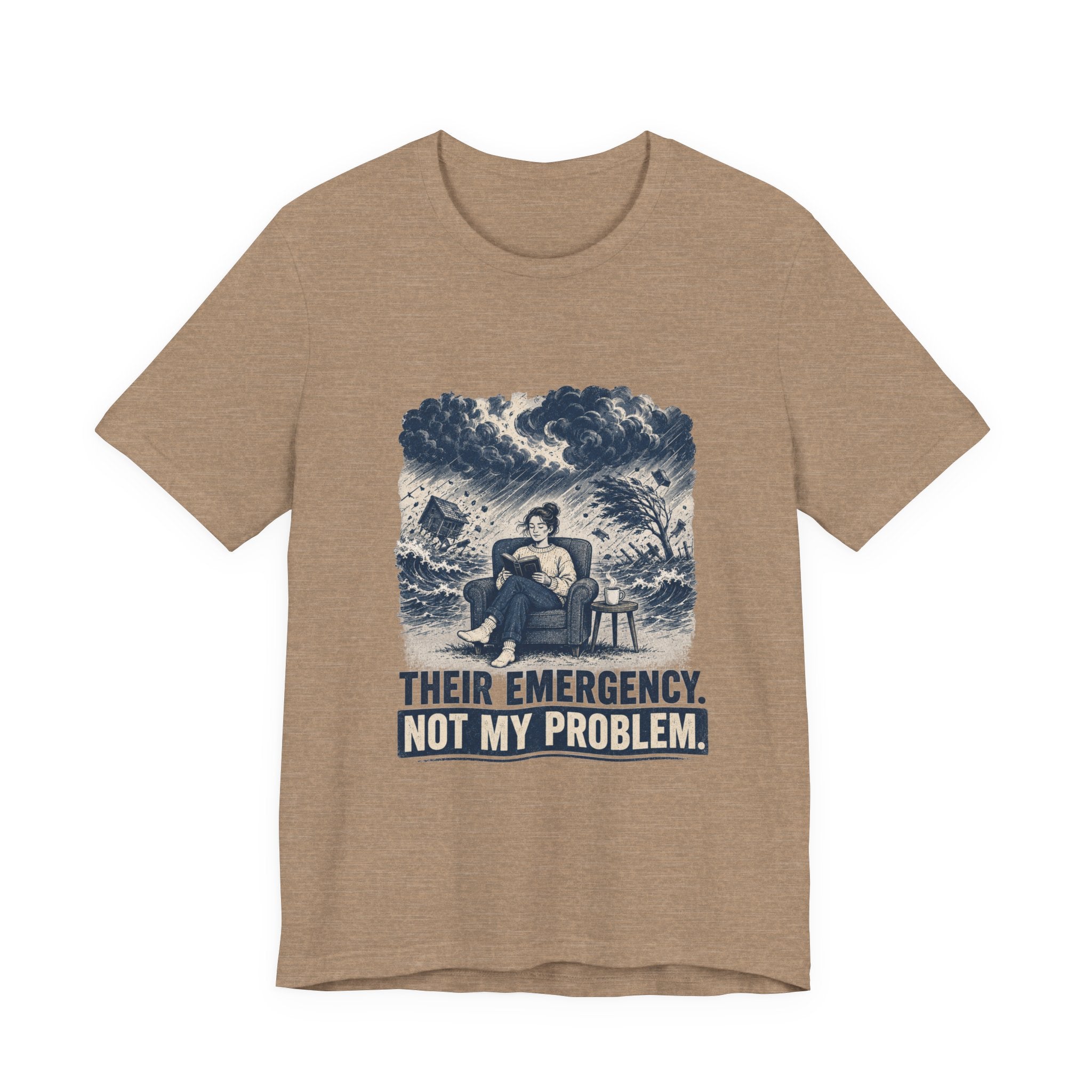 Their Emergency Not My Problem Unisex T-Shirt