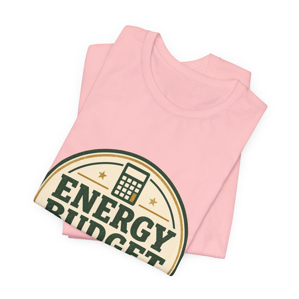 Energy Budget Approved Unisex T-Shirt
