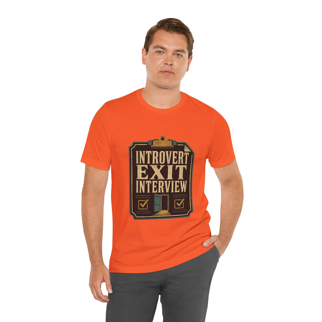 Introvert Exit Interview Unisex T-Shirt