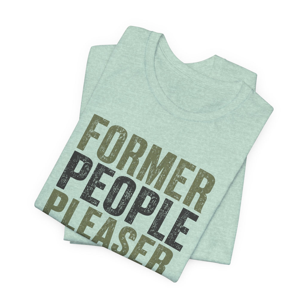 Former People Pleaser Tee — "Fully Recovered"