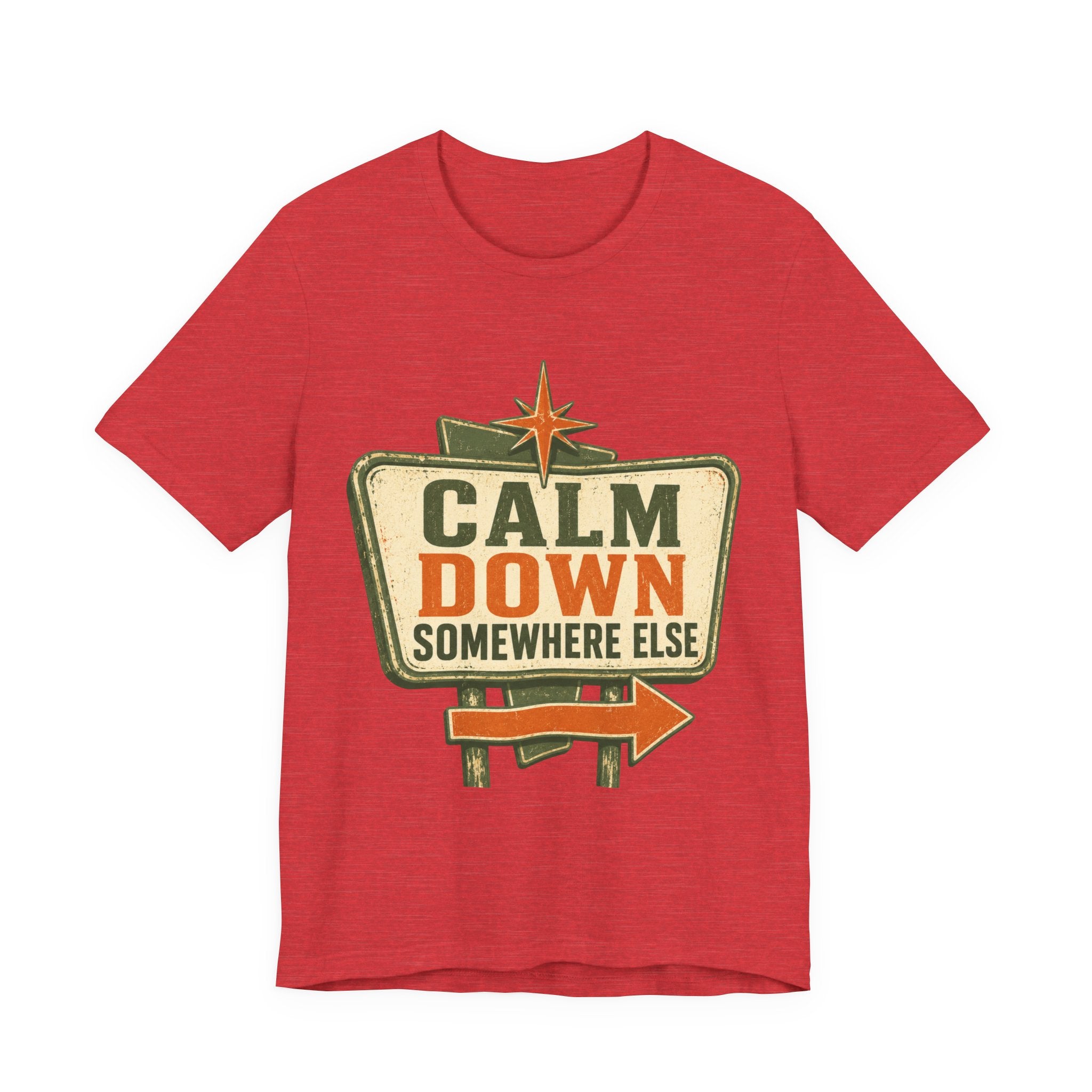 Calm Down Somewhere Else Unisex T-Shirt