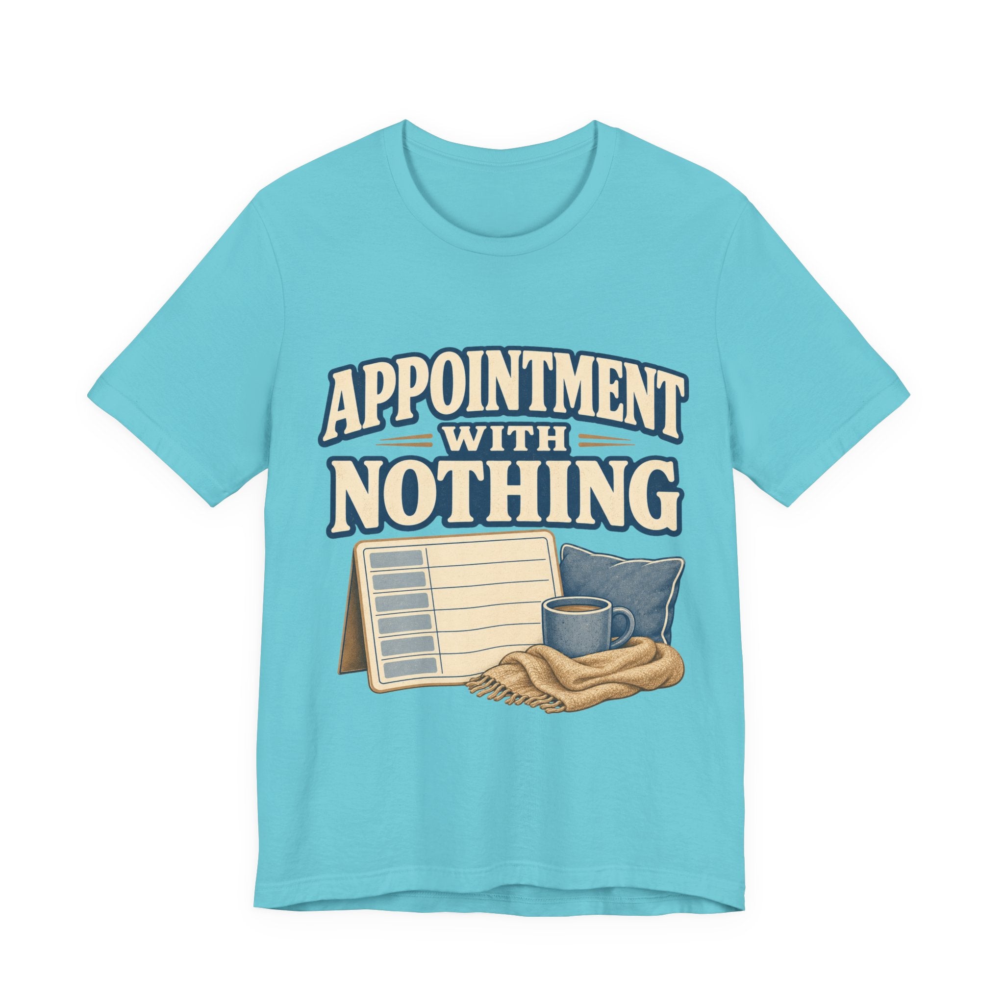 Appointment With Nothing Unisex T-Shirt