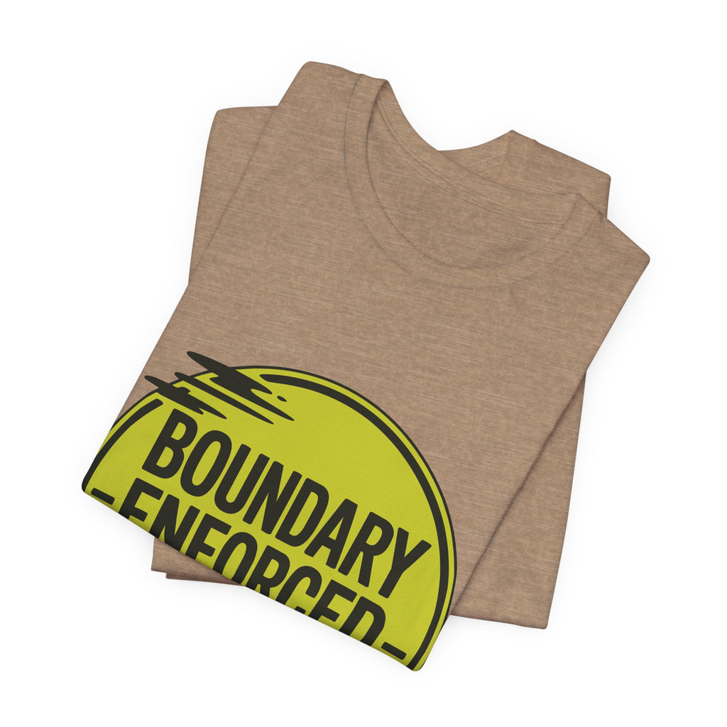 Boundary Enforced No Exceptions Unisex T-Shirt