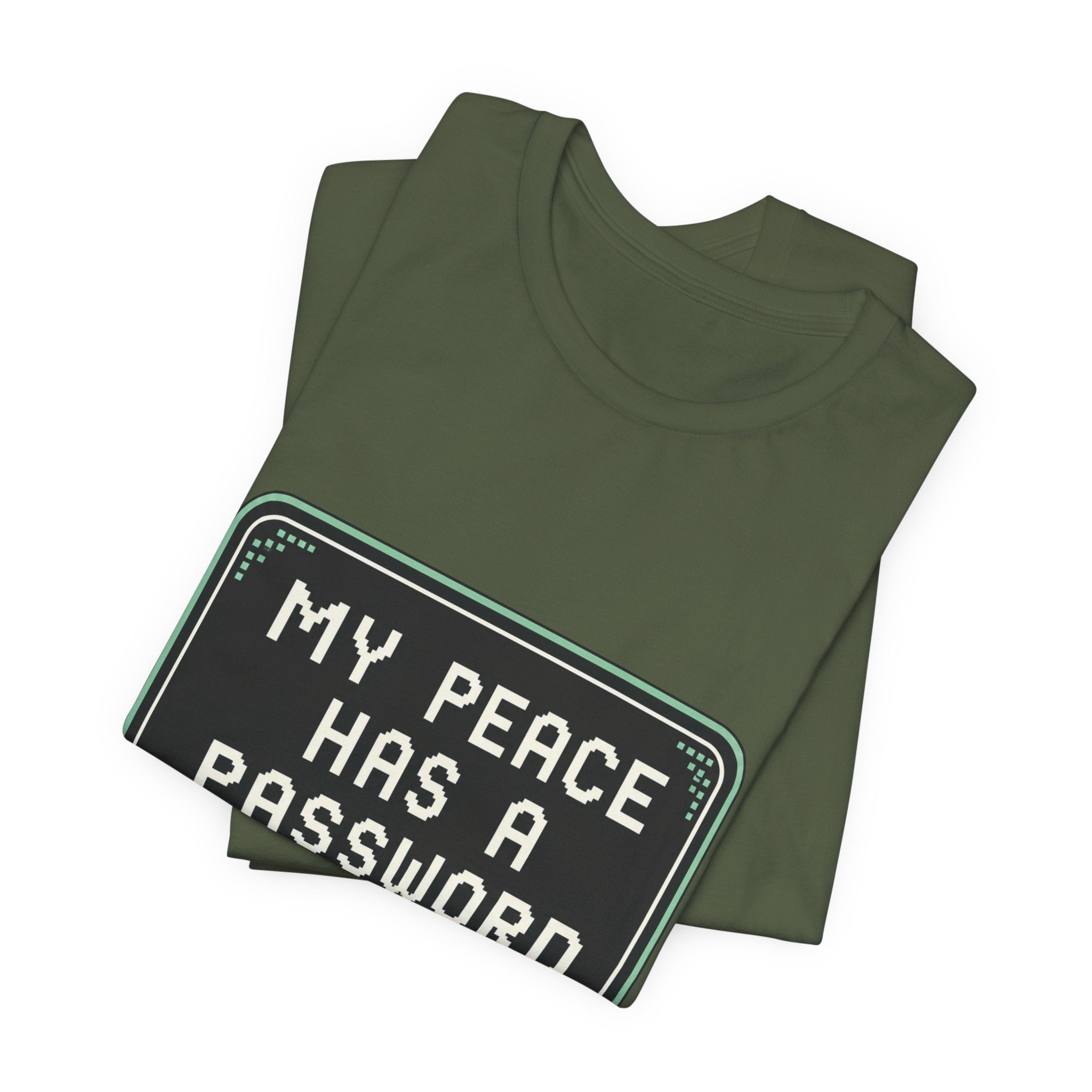 My Peace Has A Password Unisex T-Shirt