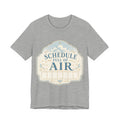 Schedule Full Of Air Unisex T-Shirt
