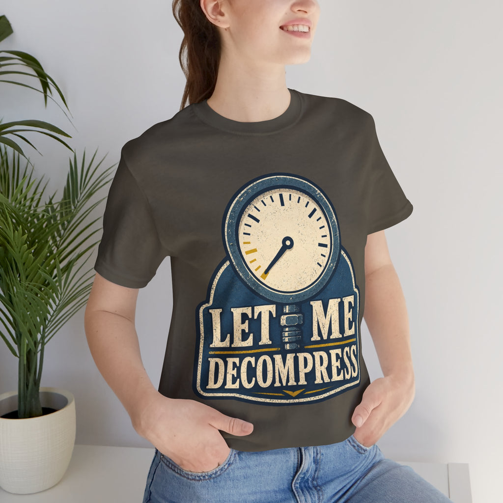 Let Me Decompress Unisex T-Shirt