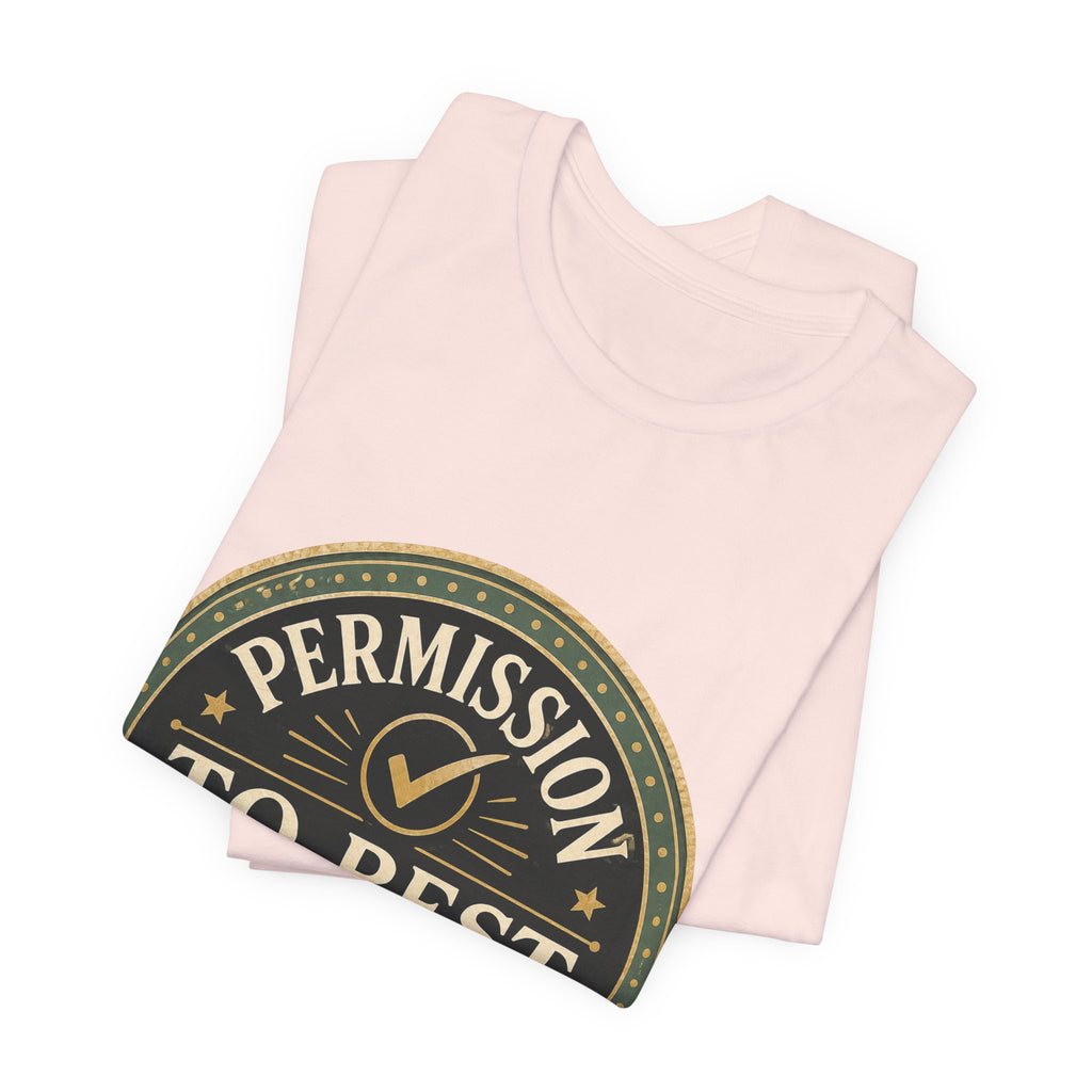 Permission To Rest Granted Unisex T-Shirt