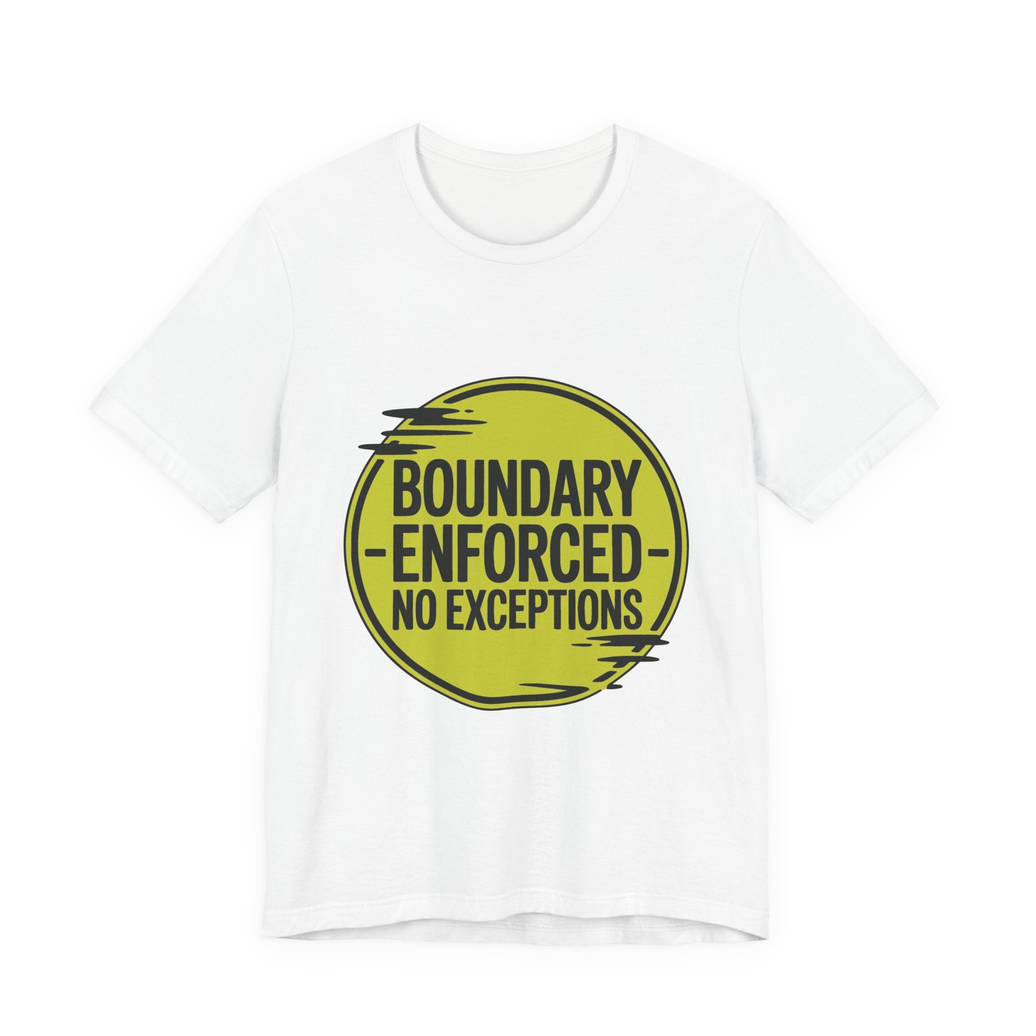 Boundary Enforced No Exceptions Unisex T-Shirt