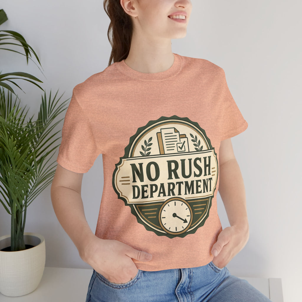 No Rush Department Unisex T-Shirt