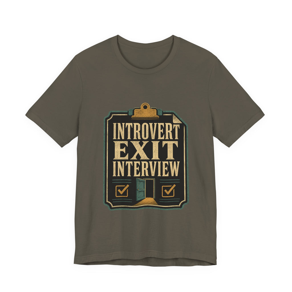 Introvert Exit Interview Unisex T-Shirt