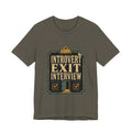 Introvert Exit Interview Unisex T-Shirt