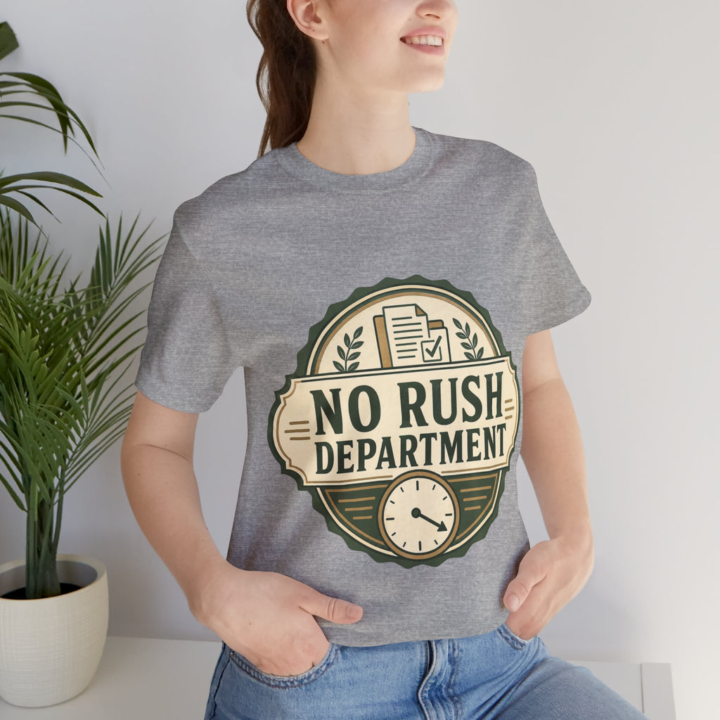 No Rush Department Unisex T-Shirt
