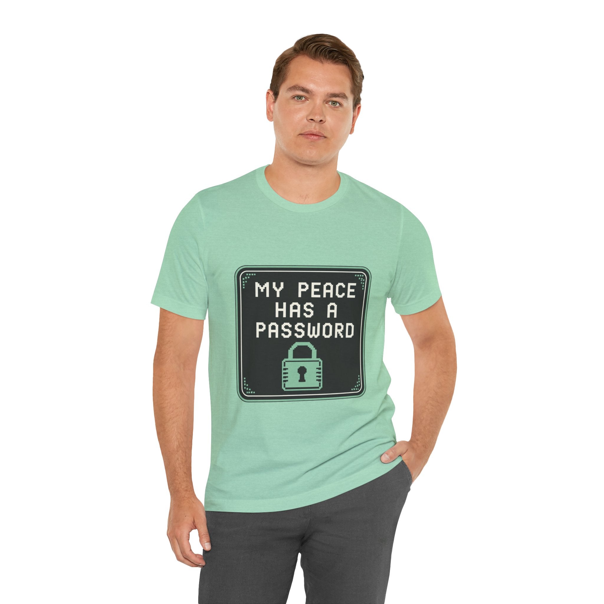 My Peace Has A Password Unisex T-Shirt