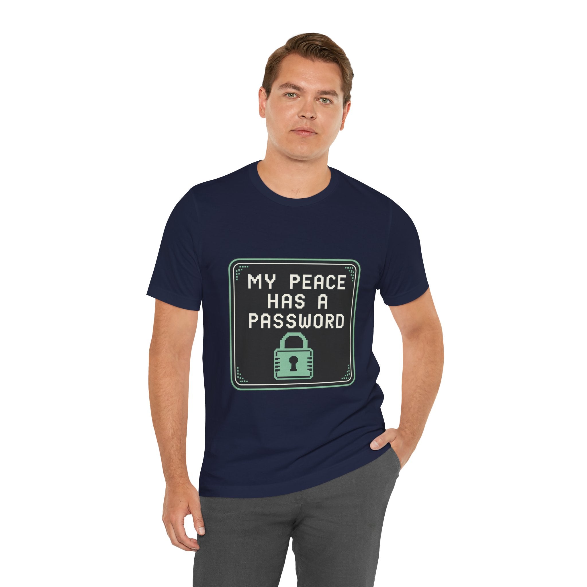 My Peace Has A Password Unisex T-Shirt
