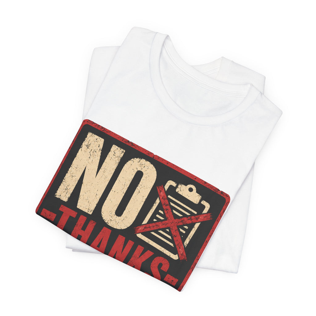 No Thanks In Advance Unisex T-Shirt