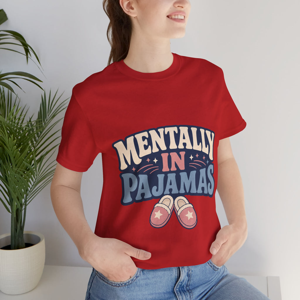 Mentally In Pajamas Unisex T-Shirt