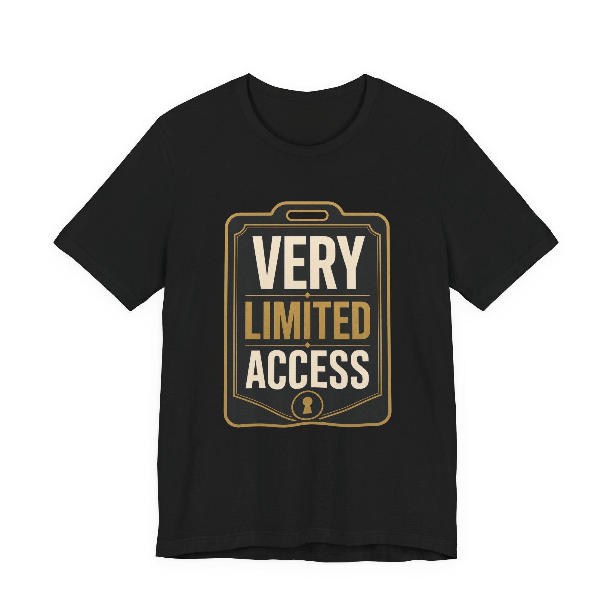 Very Limited Access Unisex T-Shirt