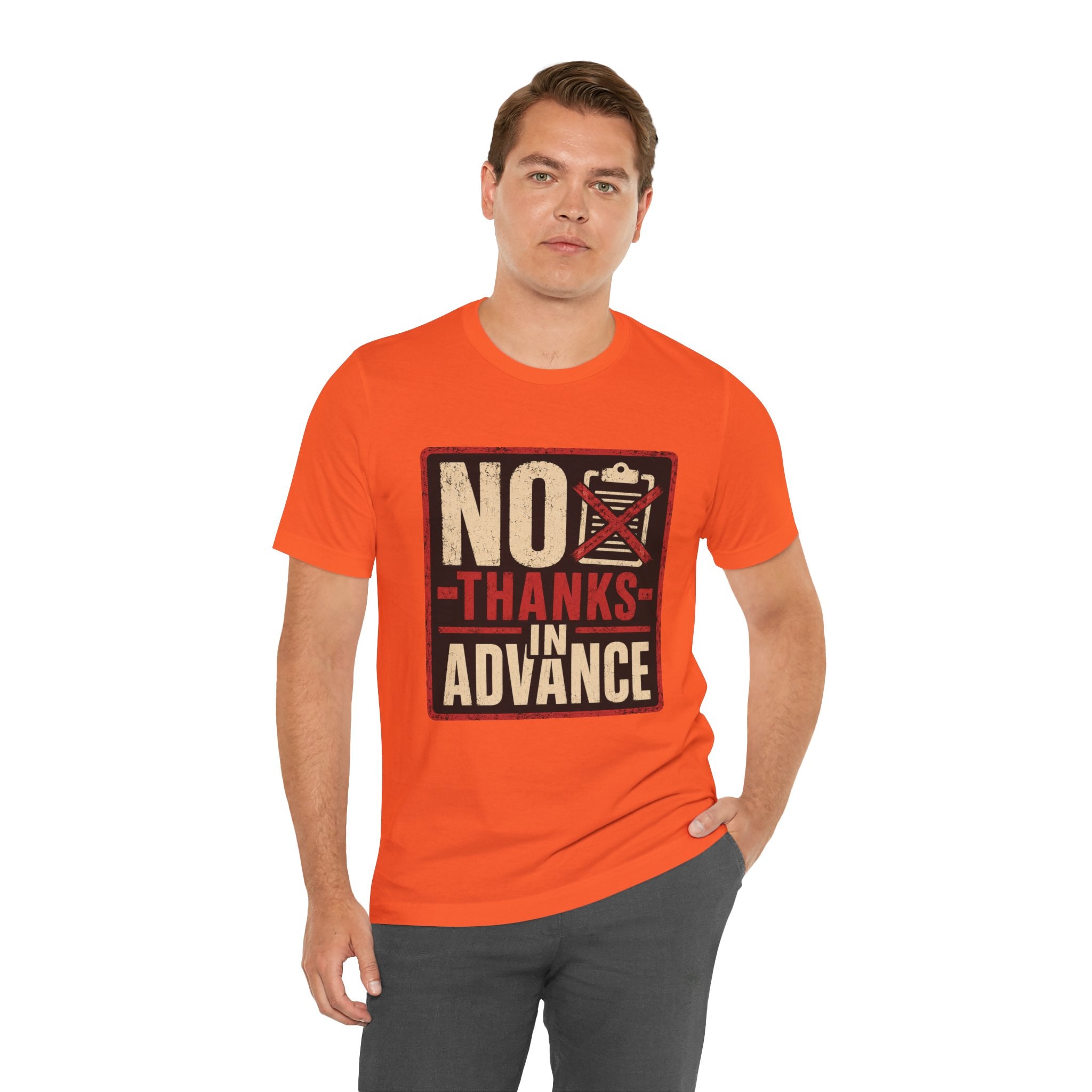 No Thanks In Advance Unisex T-Shirt