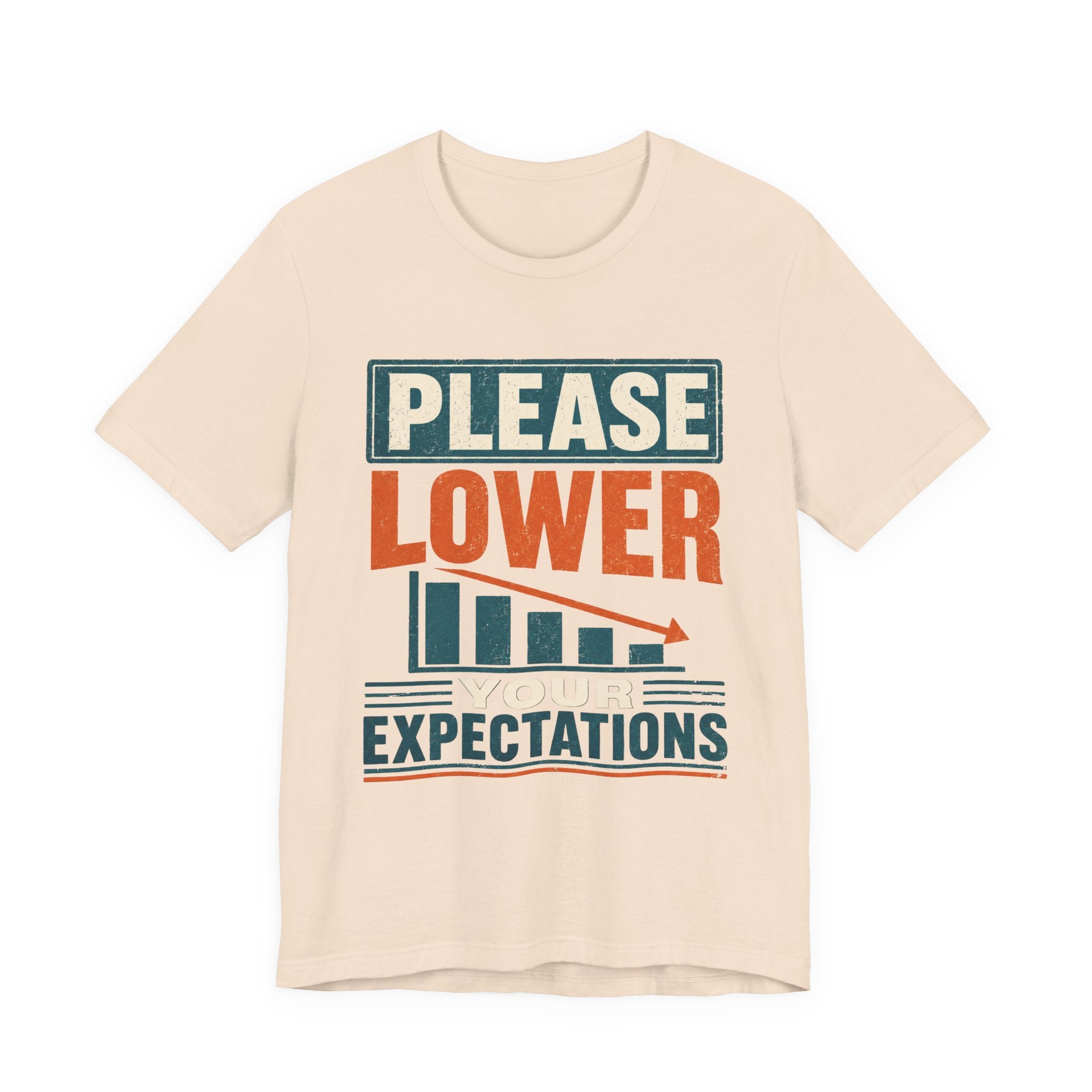 Please Lower Your Expectations Unisex T-Shirt