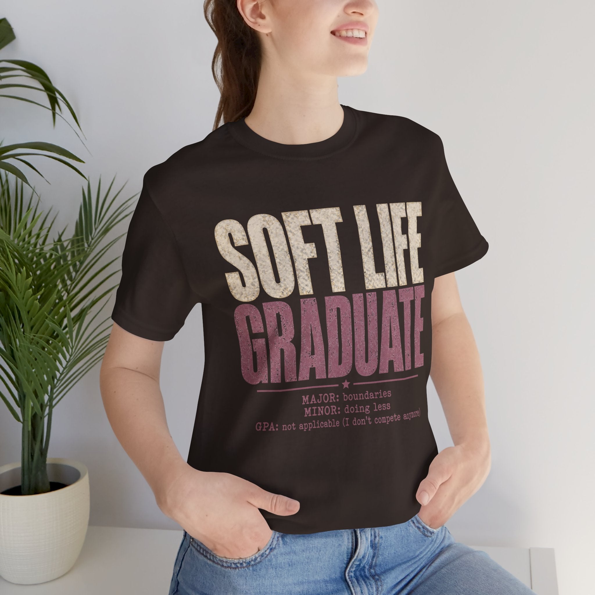 Soft Life Graduate Unisex T-Shirt