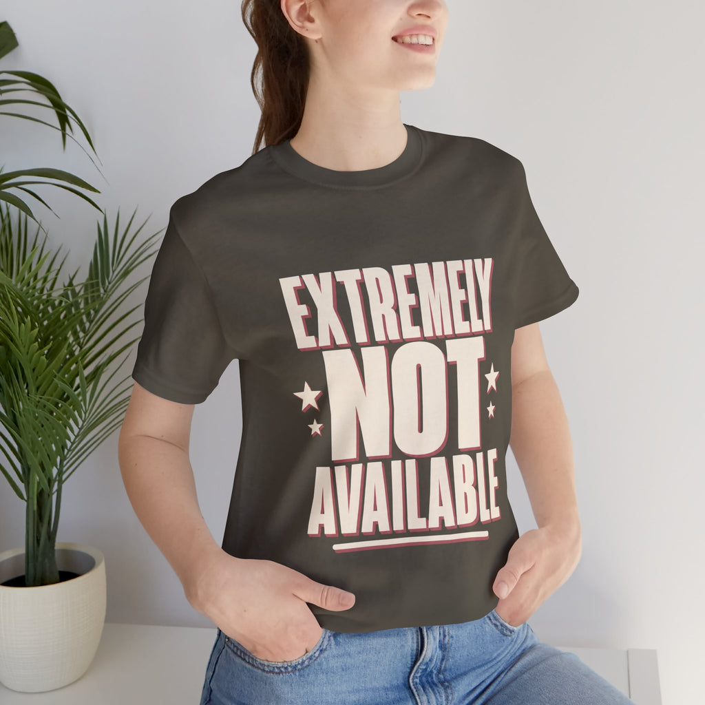 Extremely Not Available Unisex T-Shirt