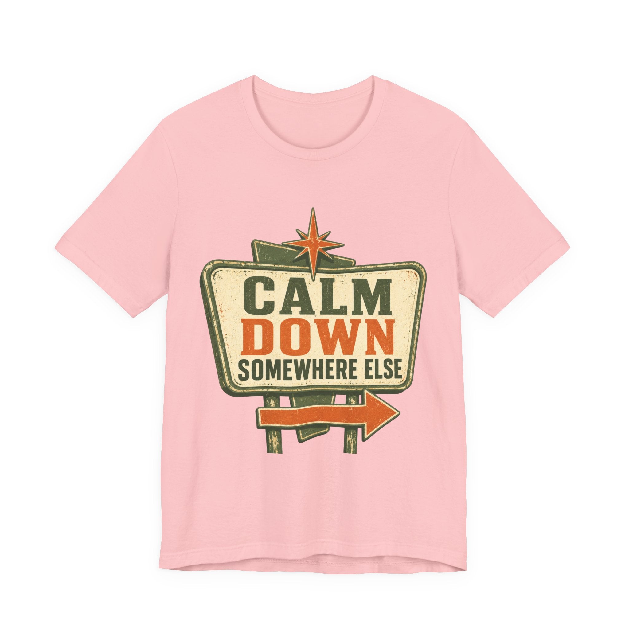 Calm Down Somewhere Else Unisex T-Shirt