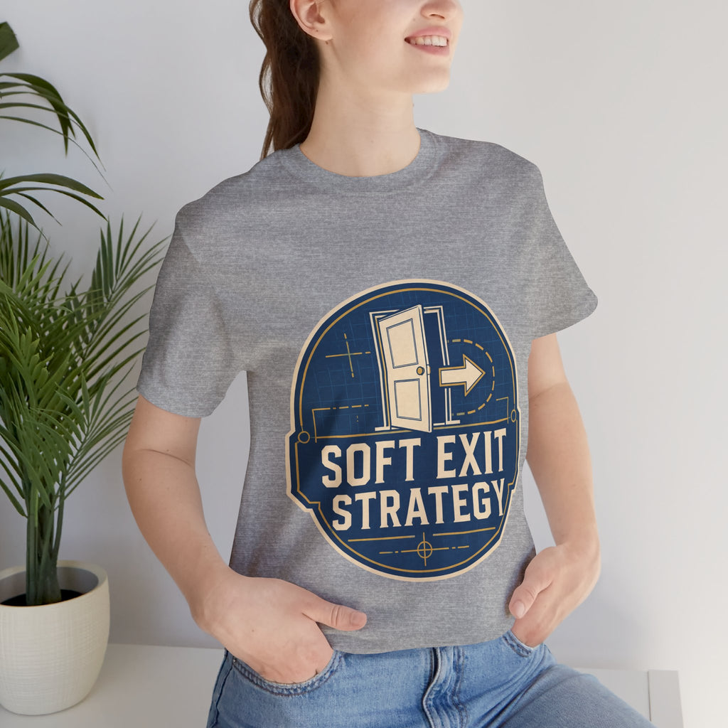 Soft Exit Strategy Unisex T-Shirt