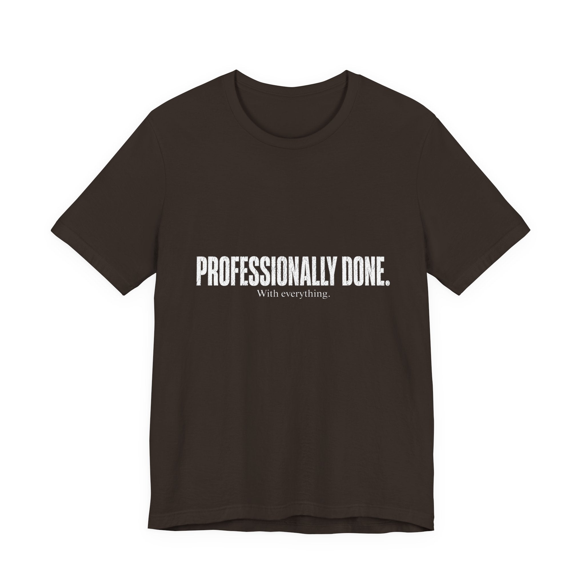 Professionally Done. Tee