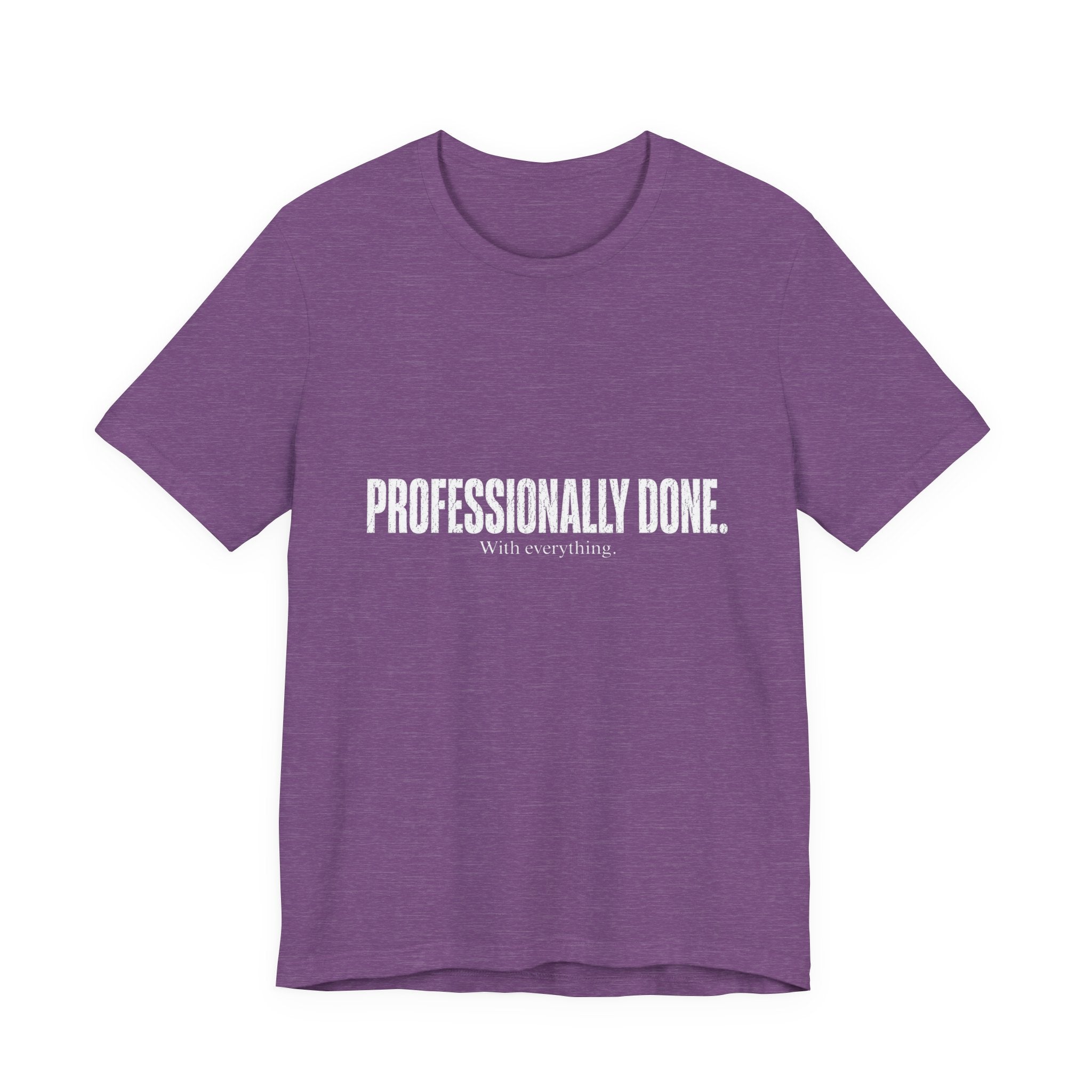 Professionally Done. Tee