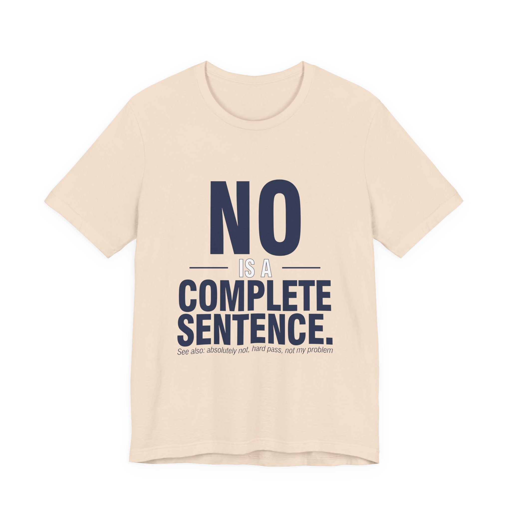 NO IS A COMPLETE SENTENCE.