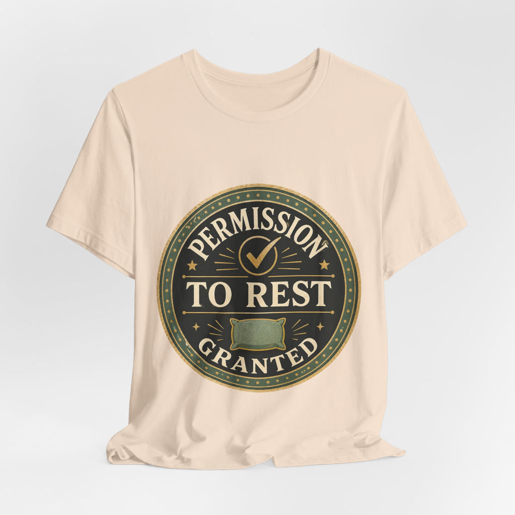 Permission To Rest Granted Unisex T-Shirt