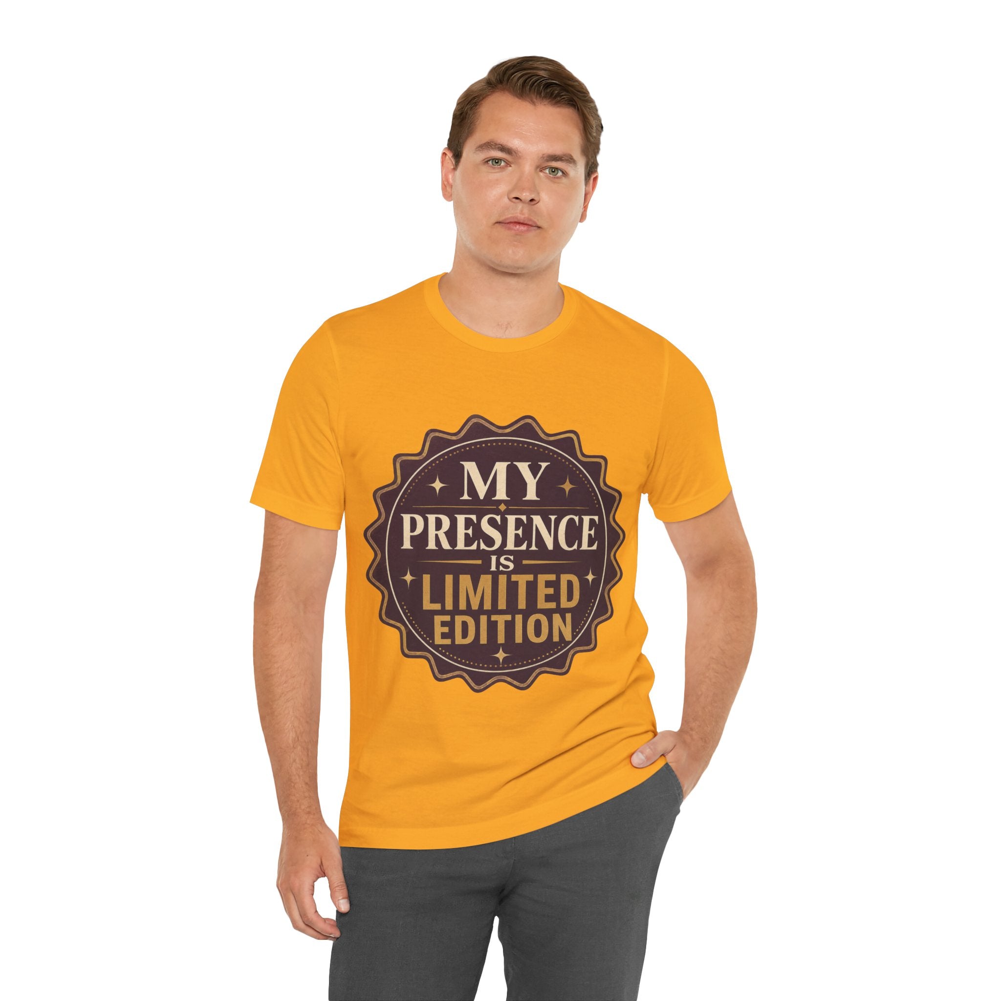 My Presence Is Limited Edition Unisex T-Shirt