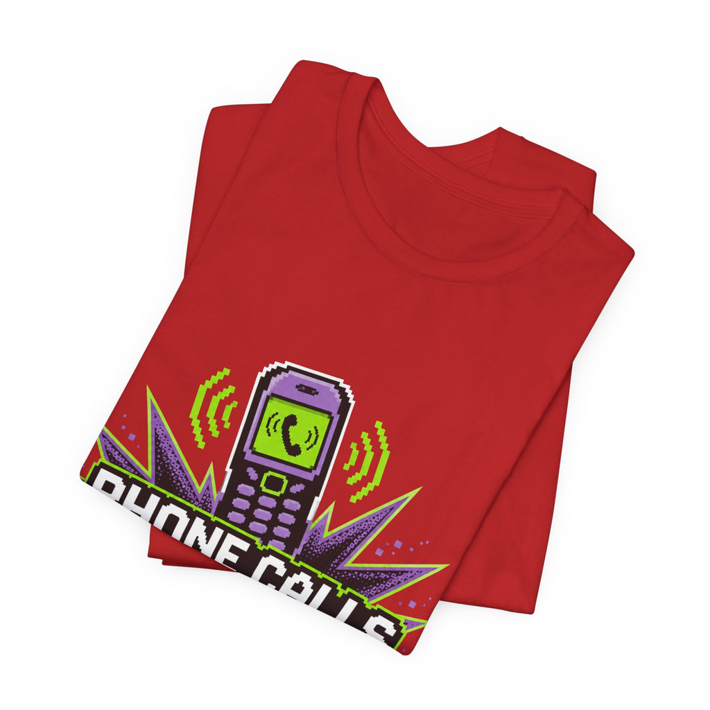 Phone Calls Are A Jump Scare Unisex T-Shirt