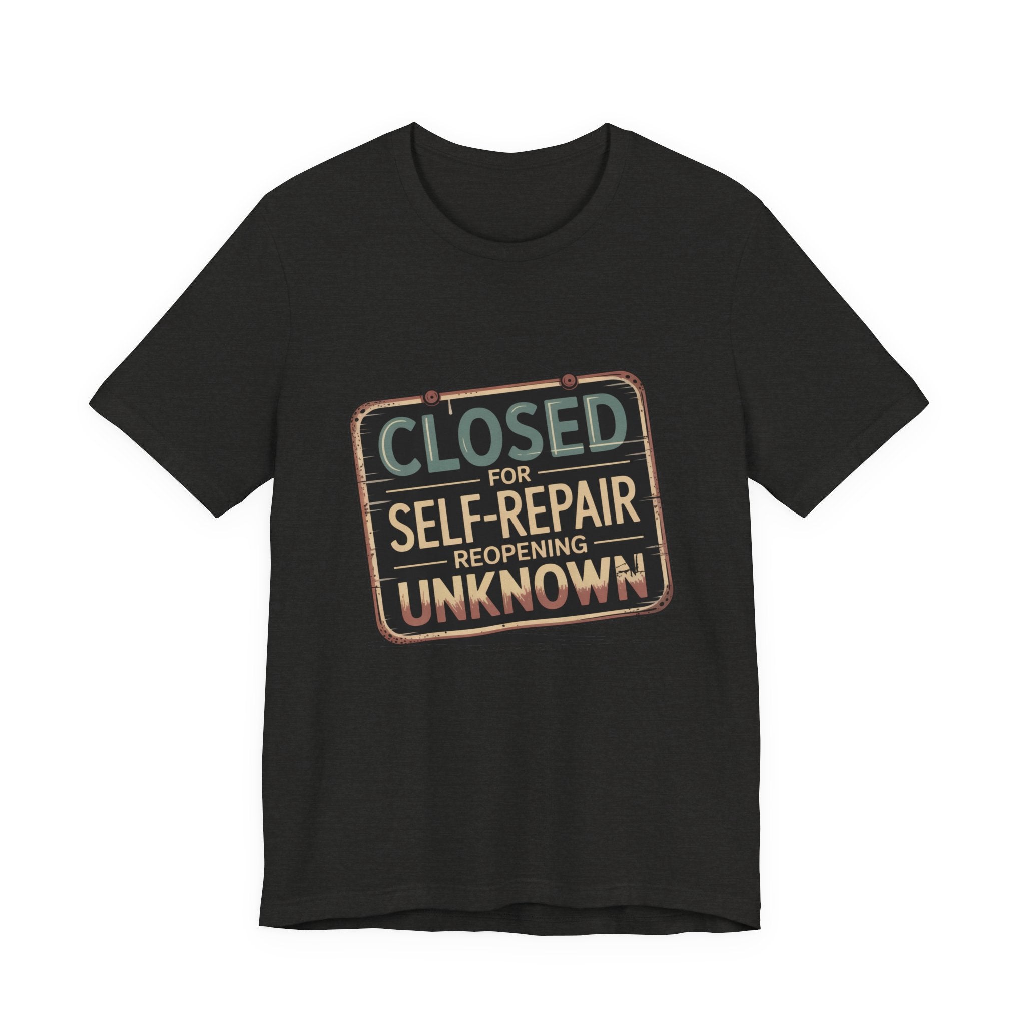 Closed For Self-Repair Unisex T-Shirt
