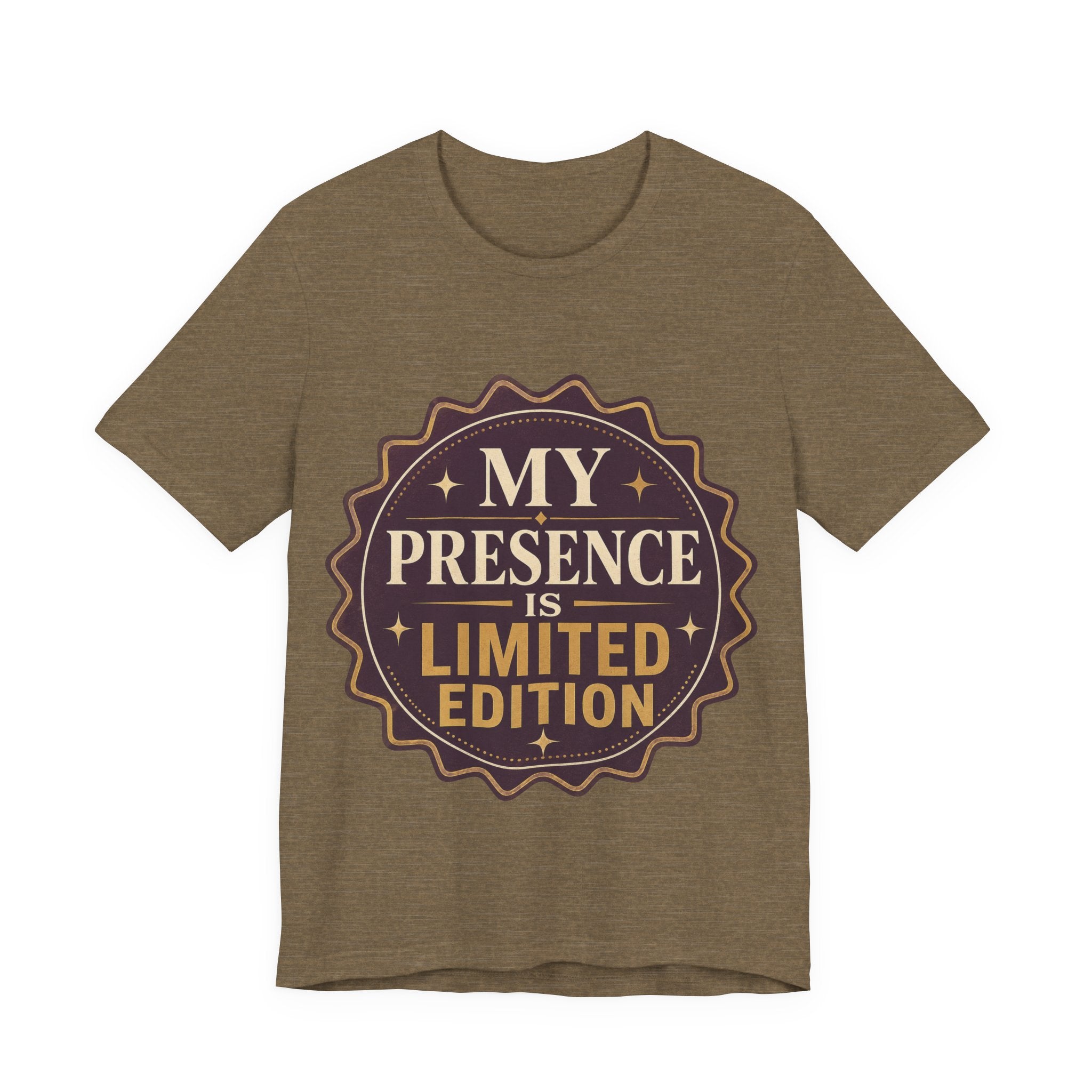 My Presence Is Limited Edition Unisex T-Shirt
