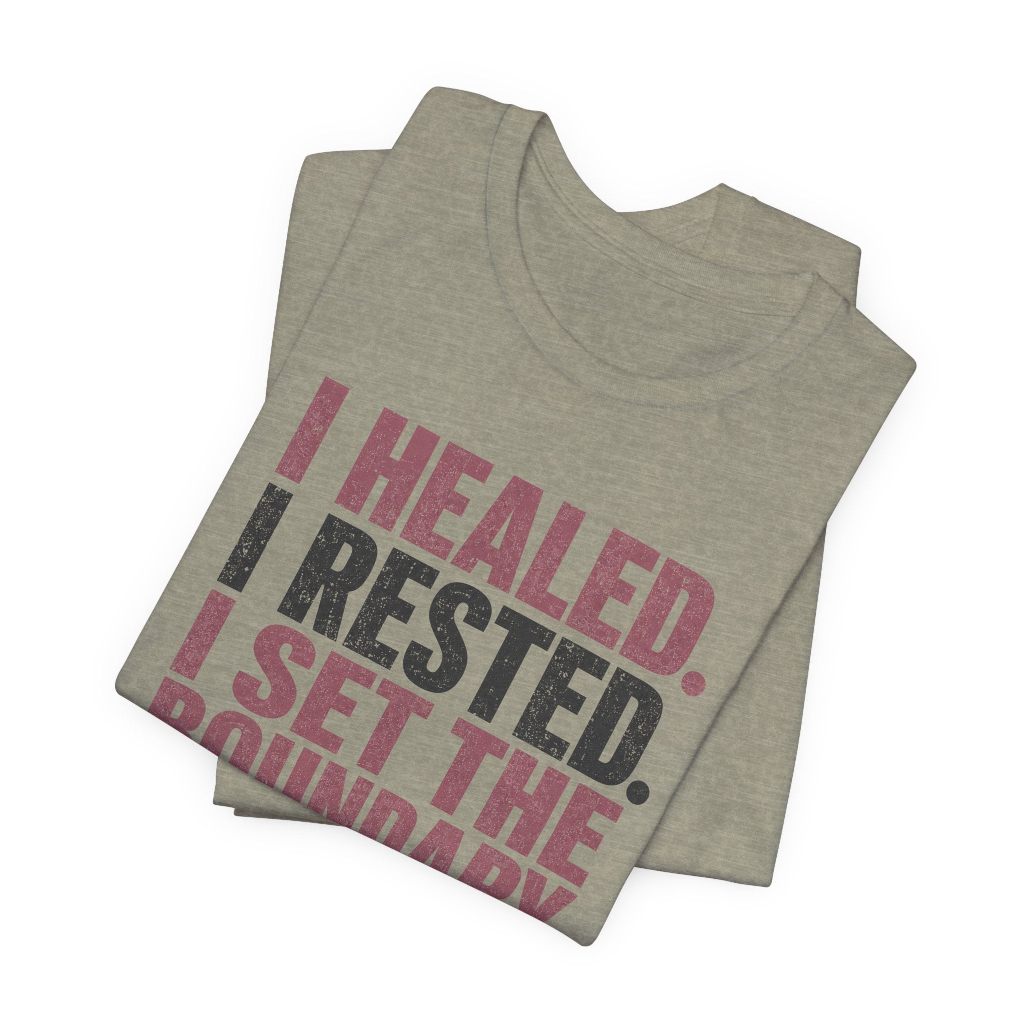 I Healed I Rested I Set The Boundary Unisex T-Shirt