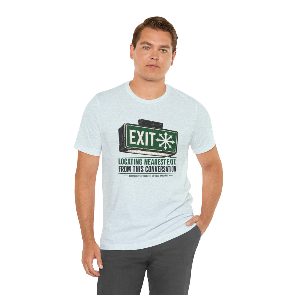 Locating Nearest Exit Unisex T-Shirt