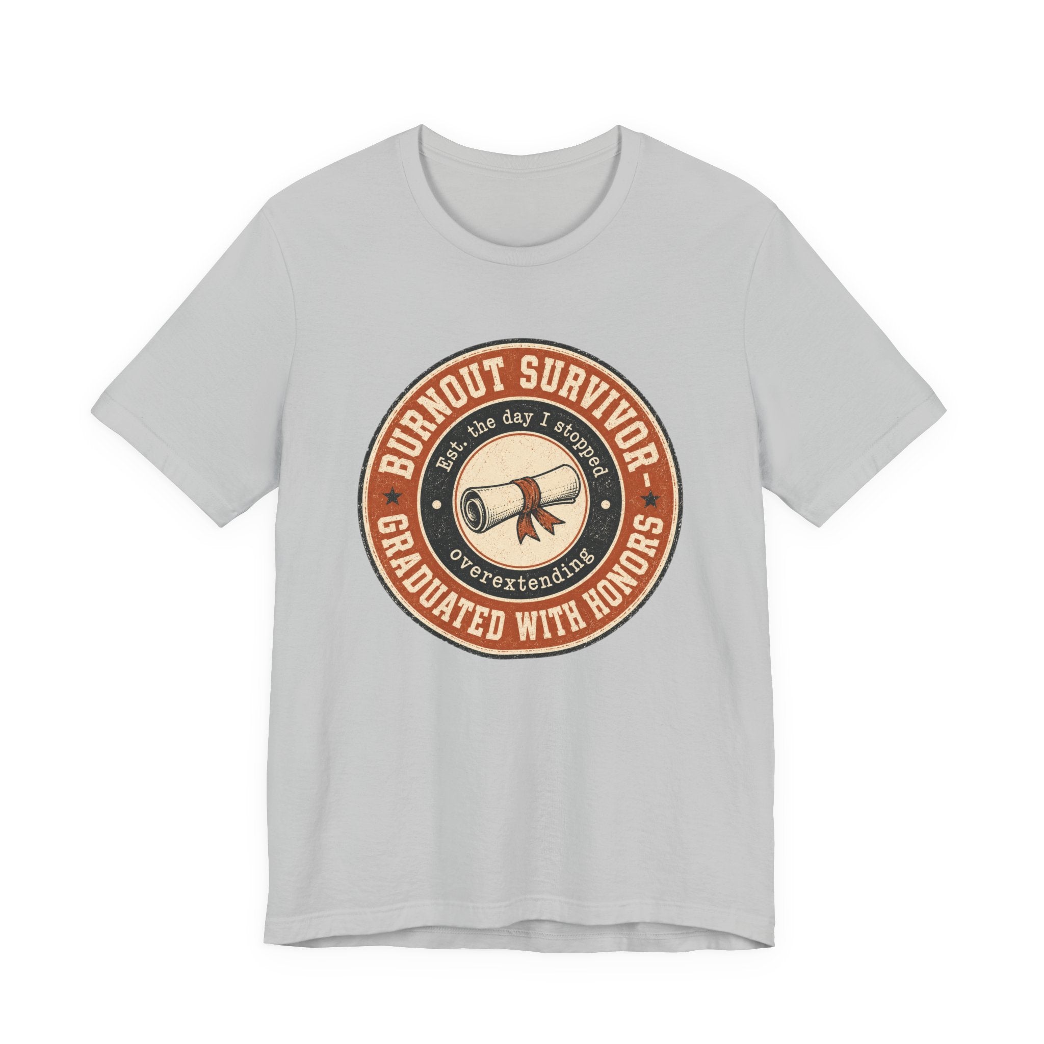 Burnout Survivor Graduated With Honors Unisex T-Shirt