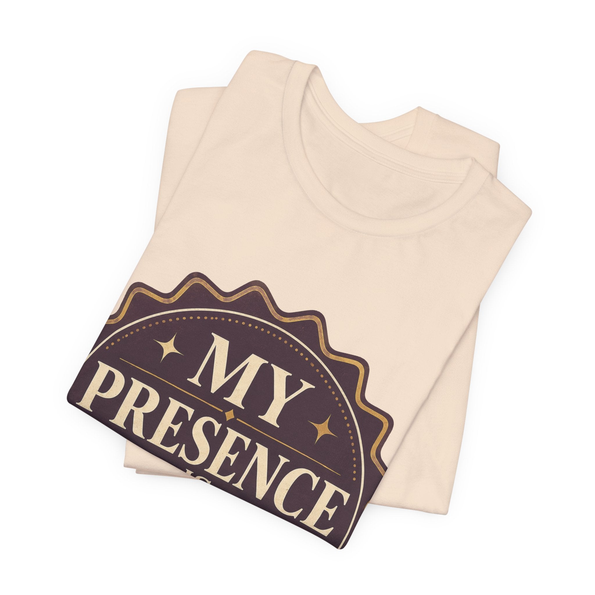 My Presence Is Limited Edition Unisex T-Shirt