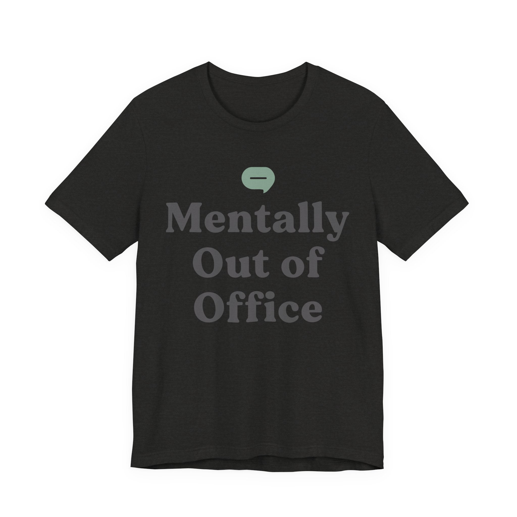 Mentally Out of Office Unisex T-Shirt