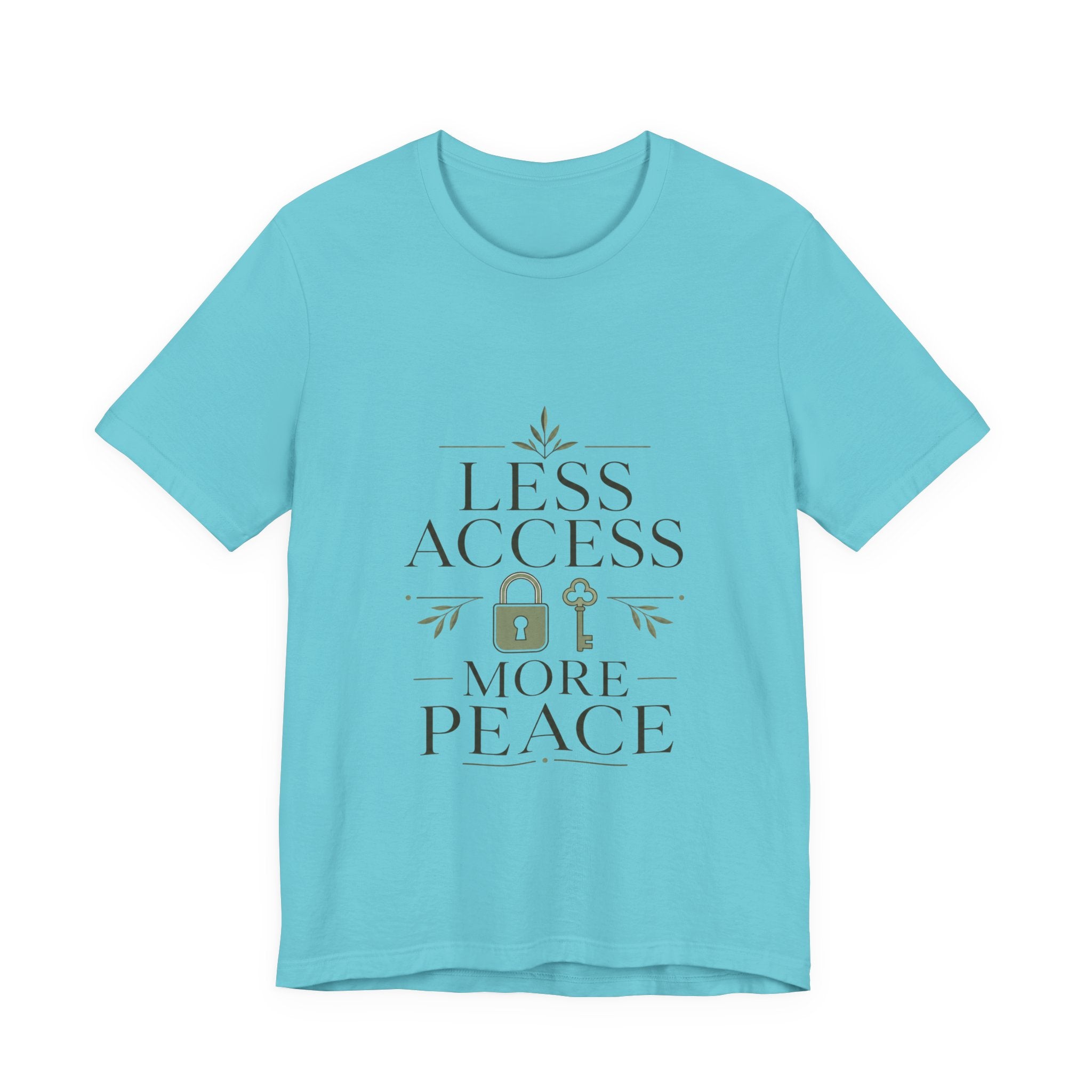 Less Access More Peace Unisex T-Shirt