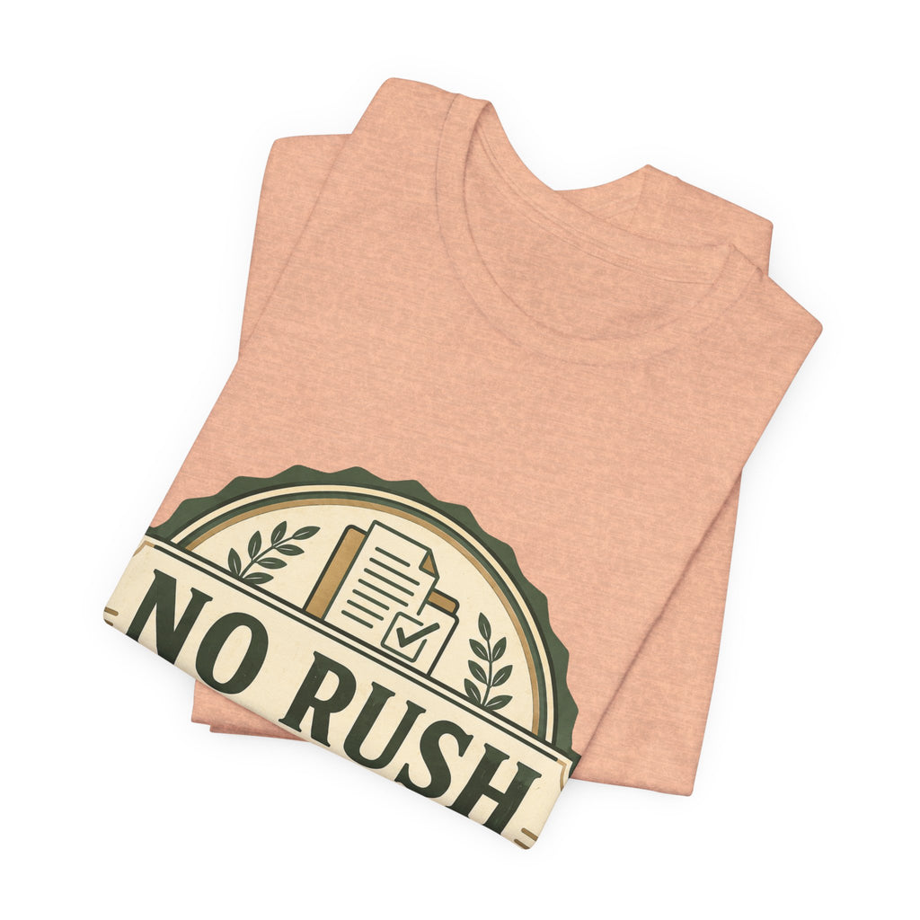 No Rush Department Unisex T-Shirt