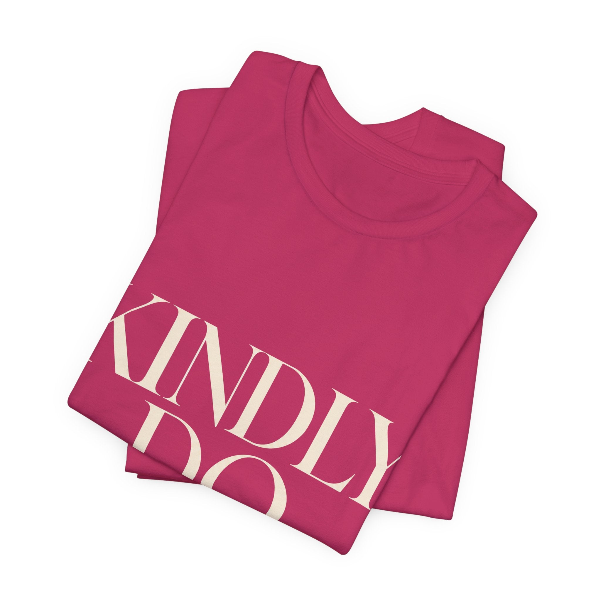 Kindly Do Less Unisex T-Shirt