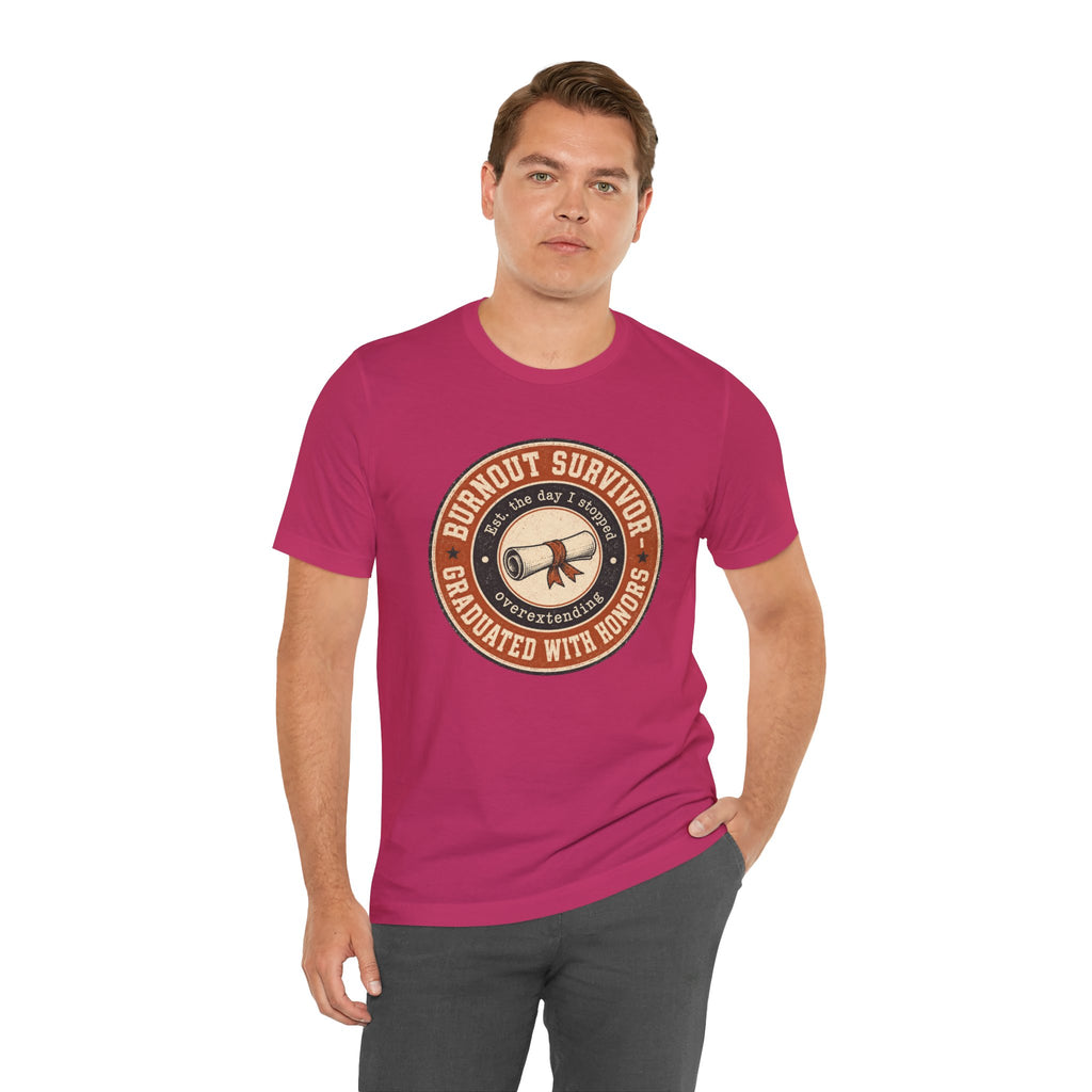 Burnout Survivor Graduated With Honors Unisex T-Shirt