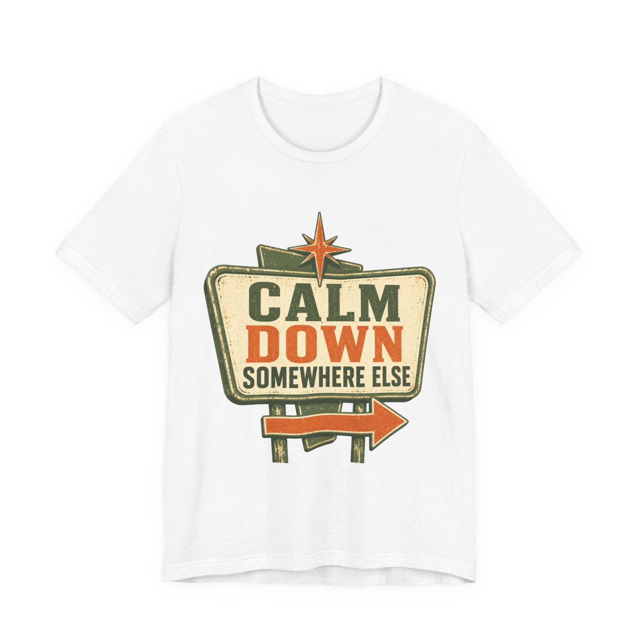 Calm Down Somewhere Else Unisex T-Shirt
