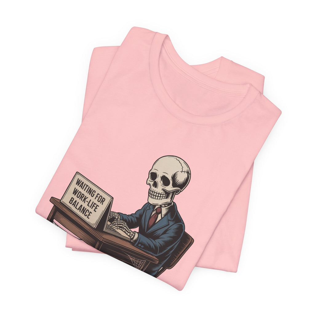 Waiting for Work-Life Balance Skeleton Tee