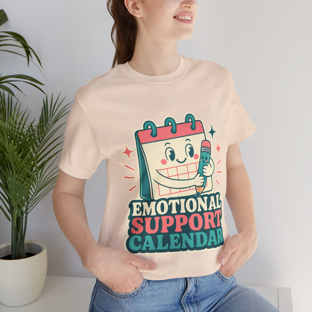Emotional Support Calendar Unisex T-Shirt