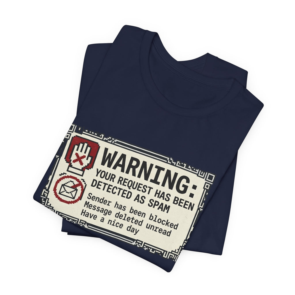 Warning: Your Request Has Been Detected as Spam Unisex T-Shirt