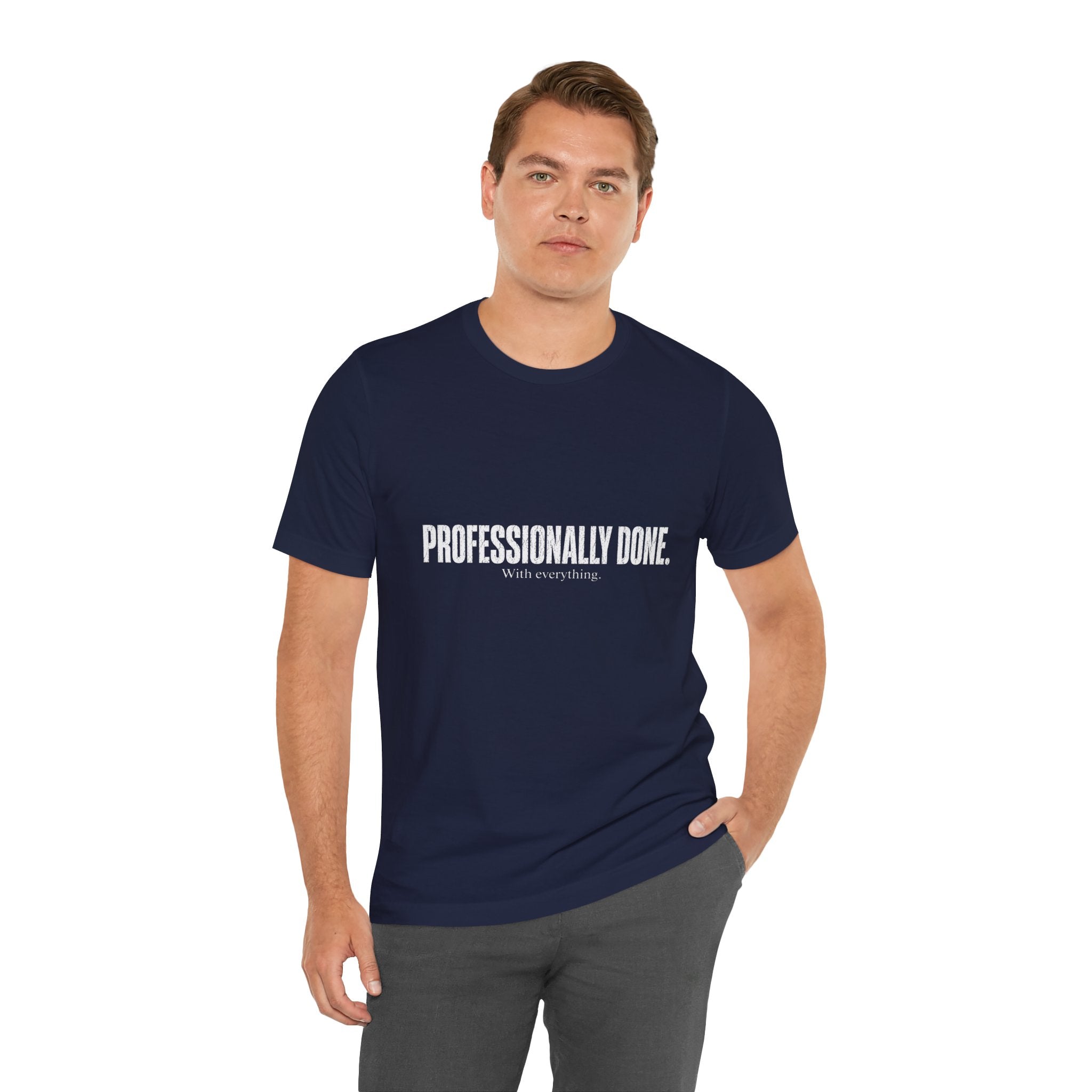 Professionally Done. Tee