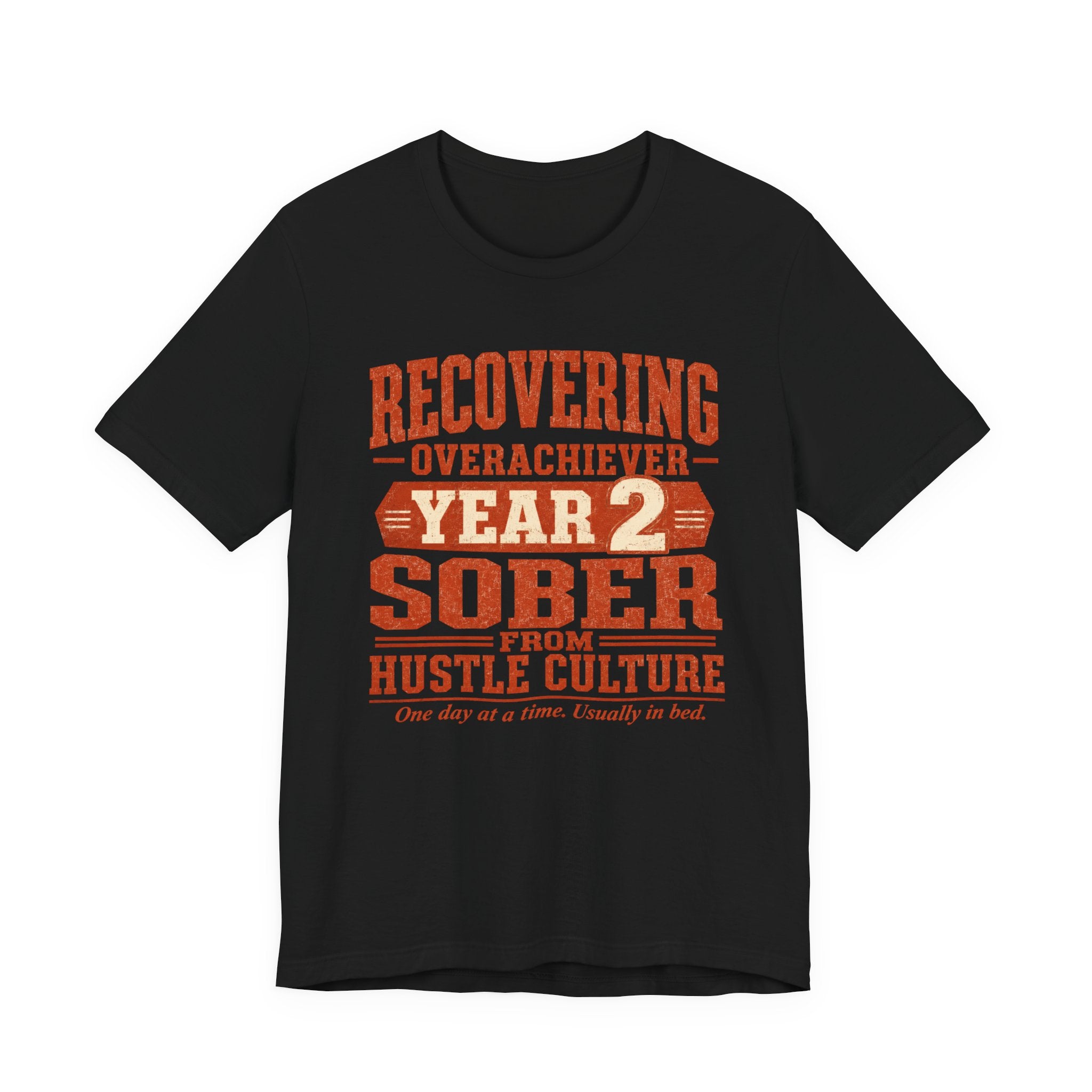 Recovering Overachiever Sober From Hustle Culture Unisex T-Shirt